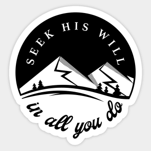 Seek His Will in all You Do - black ink Sticker